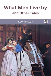 What Men Live by and Other Tales