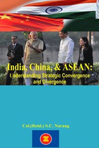 India, China, & ASEAN: Understanding strategic convergence and divergence