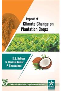 Impact of Climate Change on Plantation Crops