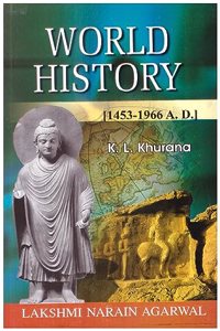 WORLD HISTORY (1453-1966 AD) BY K L KHURANA TENTH REPRINT EDITION
