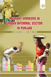 Migrant Workers in Urban Informal Sector in Punjab