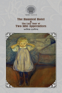 The Haunted Hotel & The Lazy Tour of Two Idle Apprentices