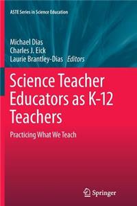 Science Teacher Educators as K-12 Teachers