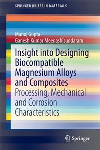 Insight Into Designing Biocompatible Magnesium Alloys and Composites