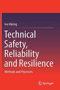 Technical Safety, Reliability and Resilience