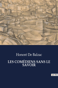 Les Comédiens Sans Le Savoir