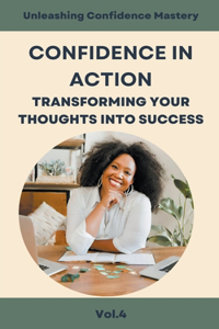 Confidence in Action: Transforming Your Thoughts into Success