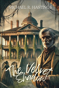 Velvet Shadow: Secrets of the Devereaux Plantation