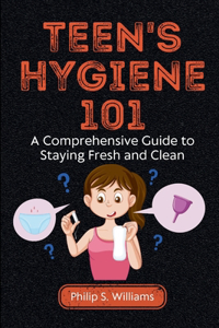Teen's Hygiene 101