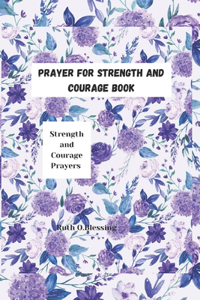 Prayers for strength and courage book