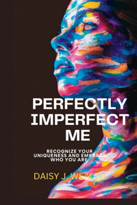 Perfectly Imperfect Me