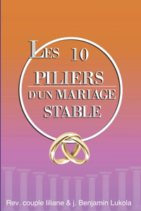 Les 10 Piliers D'un Mariage Stable
