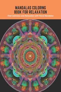 Mandalas Coloring Book for Relaxation