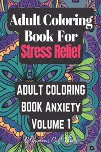 Adult Coloring Book Stress Relief Volume 1