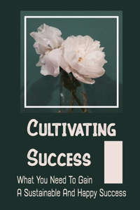 Cultivating Success