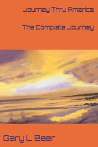 Journey Thru America The Complete Journey