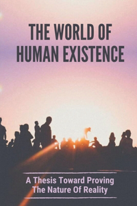The World Of Human Existence