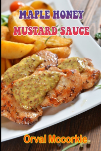 Maple Honey Mustard Sauce