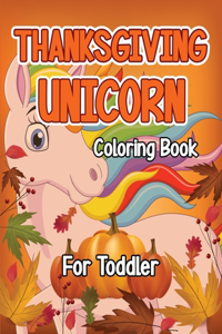 Thanksgiving Unicorn Coloring Book for Toddler