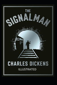 The Signal-Man Illustrated