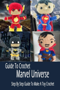 Guide To Crochet Marvel Universe