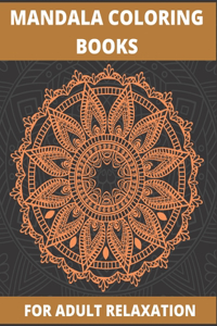 Mandala Coloring Books for Adult Relaxation
