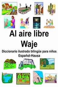 Español-Hausa Al aire libre/Waje Diccionario ilustrado bilingüe para niños