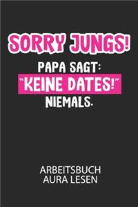 Sorry Jungs! Papa sagt