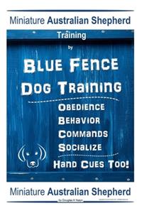 Miniature Australian Shepherd Training By Blue Fence Dog Training, Obedience - Behavior, Commands - Socialize, Hand Cues Too! Miniature Australian Shepherd