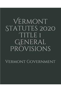 Vermont Statutes 2020 Title 1 General Provisions