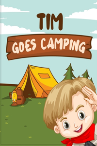 Tim goes camping