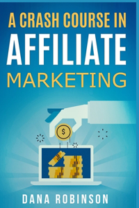 A Crash Course In Affiliate Marketing