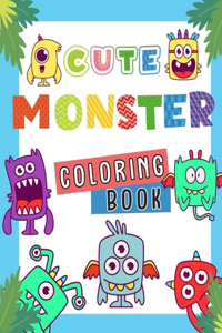 Cute Monster Coloring Book: Easy and Big Coloring Books for Toddlers: Kids Ages 2-4, 4-8, Boys, Girls, Fun Early Learning Halloween Coloring Book for Kids Full of Cute Monsters