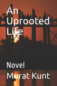 Uprooted Life