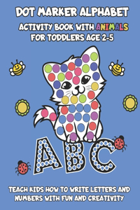 Dot Marker Alphabet Activity Book With Animals For Toddlers Age 2-5