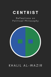 Centrist Reflections on Political Philosophy