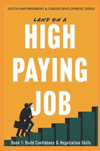 Land on a High Paying Job: How to Build Confidence & Assertiveness