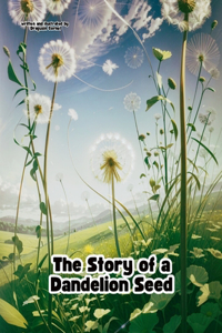 Story of a Dandelion Seed