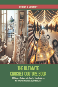 Ultimate Crochet Couture Book