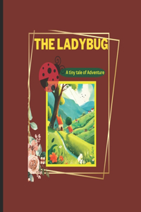 LadyBug: A tiny tale of Adventure