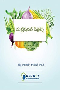 Nutritional Secrets (Telugu) / à°¨à±�à°Ÿà±�à°°à°¿à°·à°¨à°²à±� à°¸à±€à°•à±�à°°à±†à°Ÿà±�à°¸à±� : Diet for Early stages, Dialysis and Post Transplant