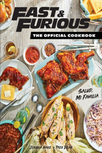 Fast & Furious: Salud Mi Familia: The Official Cookbook