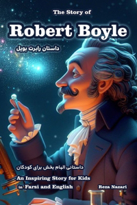 Story of Robert Boyle: An Inspiring Story for Kids in Farsi and English