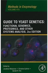 Guide to Yeast Genetics: Functional Genomics, Proteomics and Other Systems Analysis: Volume 470 (Methods in Enzymology)