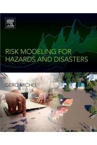 Risk Modeling for Hazards and Disasters