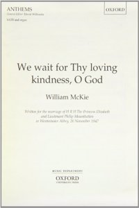 We wait for Thy loving kindness