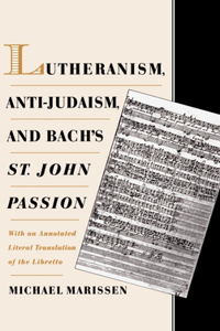 Lutheranism, Anti-Judaism, and Bach's St. John Passion