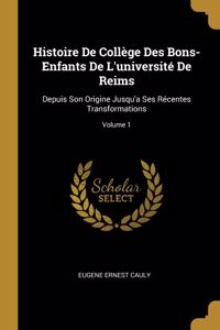 Histoire De Collège Des Bons-Enfants De L'université De Reims