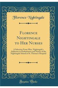 Florence Nightingale to Her Nurses