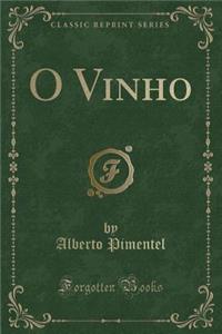 O Vinho (Classic Reprint)
